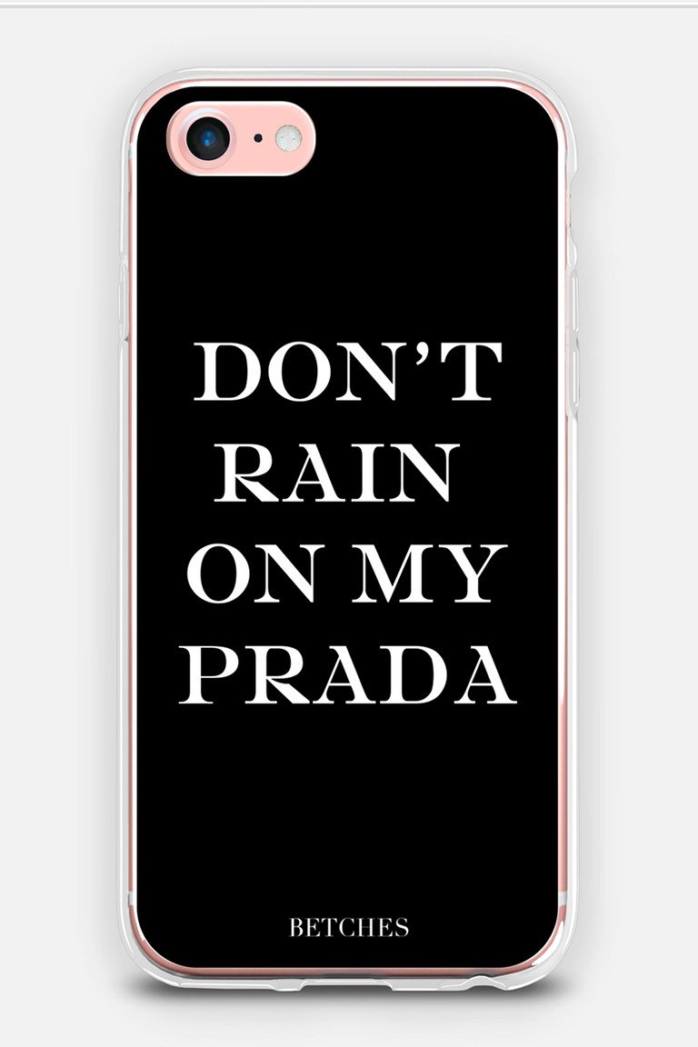 Don't Rain On My Prada Phone Case