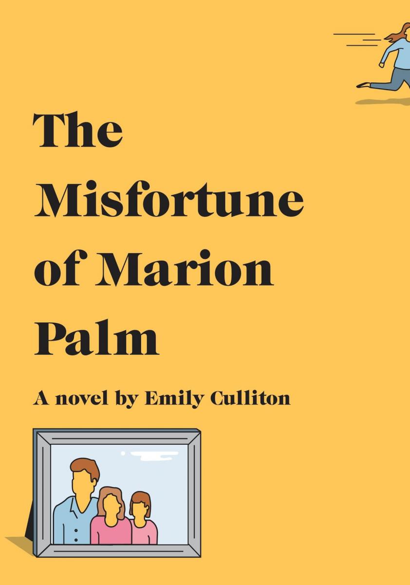 The Misfortune Of Marion Palm By Emily Culliton