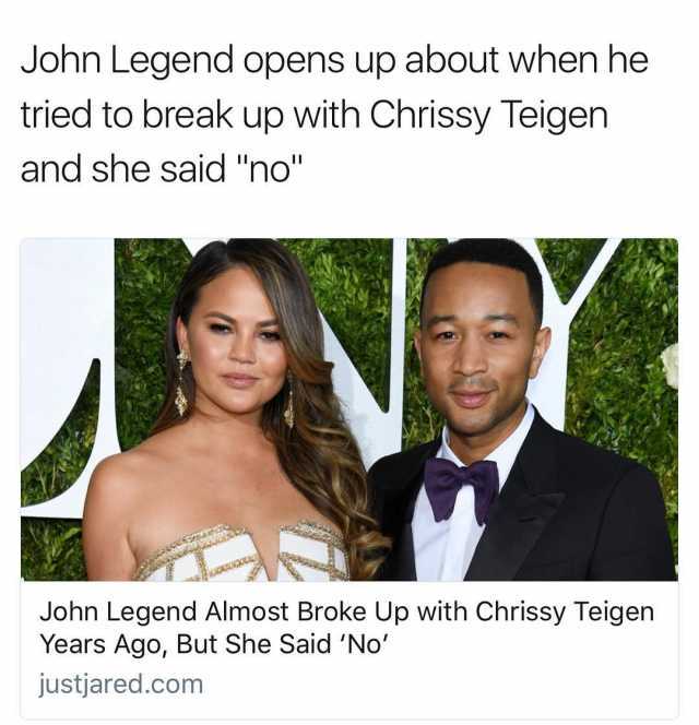 John Legend Tried To Dump Chrissy Teigen